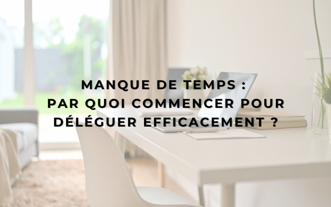 Vous manquez de temps ? Voici les tâches à déléguer en priorité