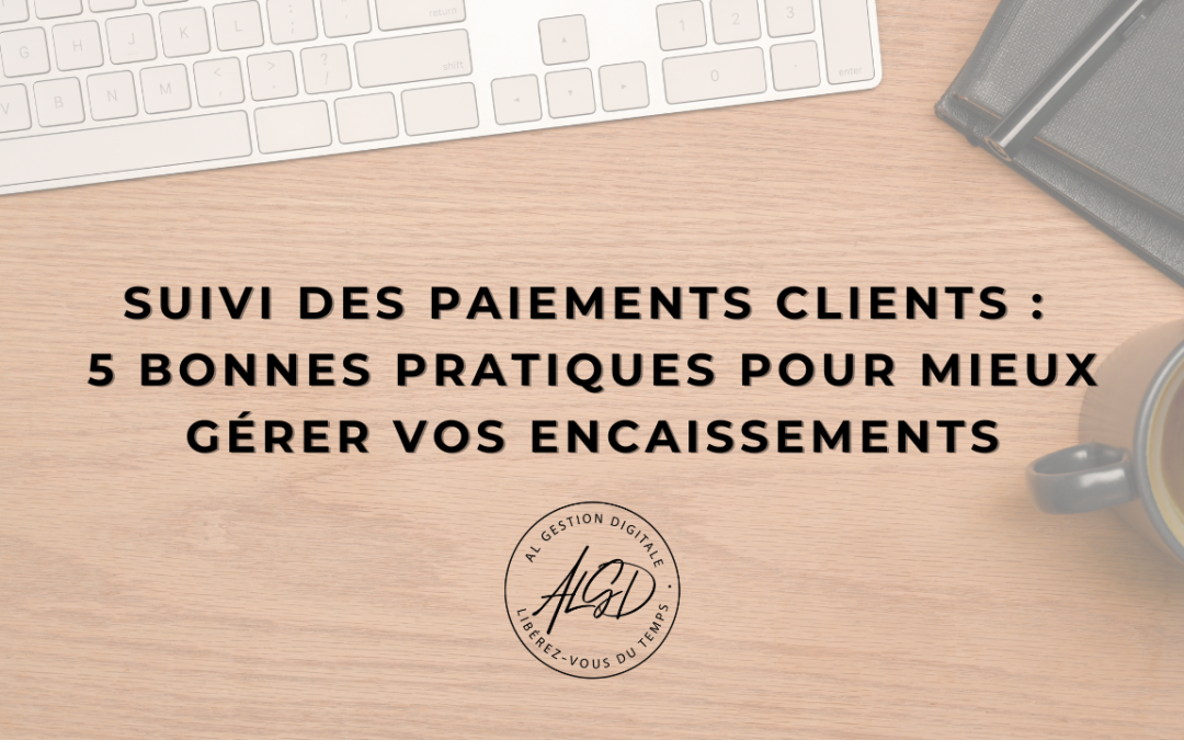 Comment améliorer le suivi des paiements clients ?